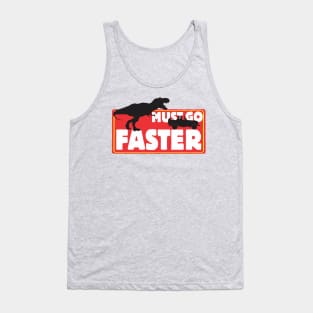 Must go faster Tank Top